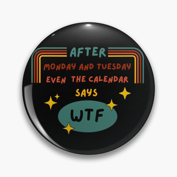 Item preview, After Monday And Tuesday Even The Calendar Says WTF designed and sold by AnulaArt.