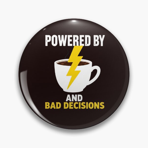 Item preview, Powered By Coffee and Bad Decisions Funny Gift designed and sold by BrokenLabel.