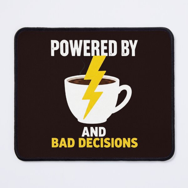 Item preview, Powered By Coffee and Bad Decisions Funny Gift designed and sold by BrokenLabel.