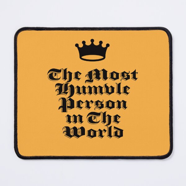 Item preview, The Most Humble Person in The World designed and sold by BorysMano.