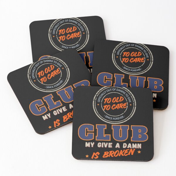 Item preview, Too Old to Care Club My Give A Damn is Broken Classic designed and sold by BlueprintBold.