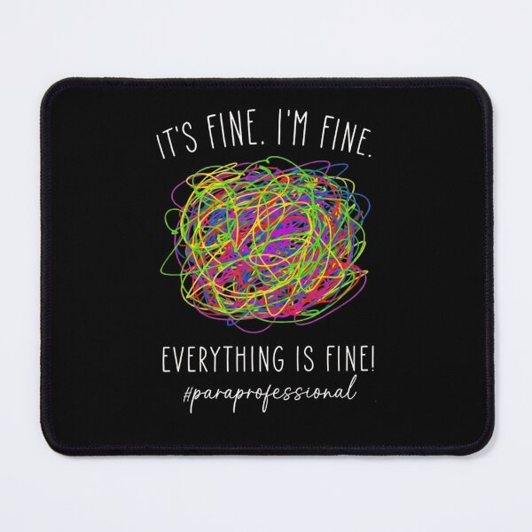 Item preview, Funny Paraprofessional Its Fine Im Fine Everything Is Fine Chaos Scribble designed and sold by haitrieuic96.