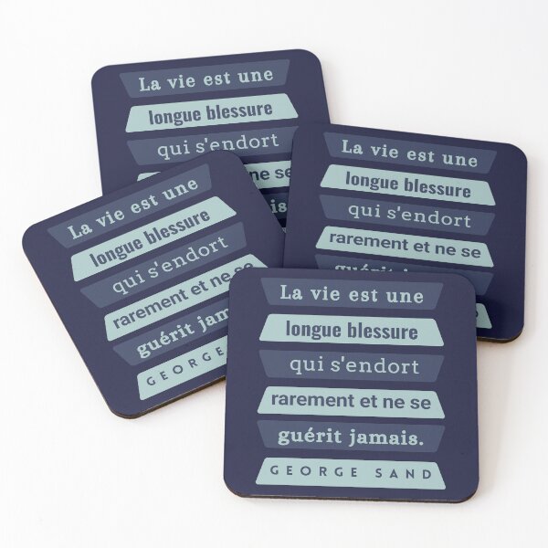 Item preview, George Sand quote: La vie est une longue blessure qui s'endort rarement et ne se guérit jamais. designed and sold by artbleed.