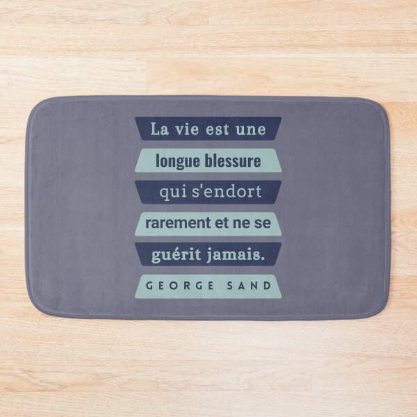 Item preview, George Sand quote: La vie est une longue blessure qui s'endort rarement et ne se guérit jamais. designed and sold by artbleed.