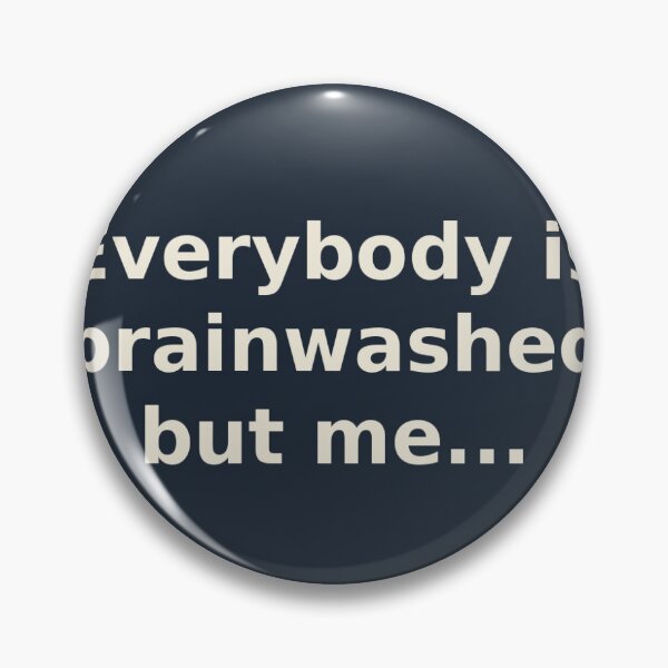 Item preview, Everybody is brainwashed but me... designed and sold by Mercella-Inc.