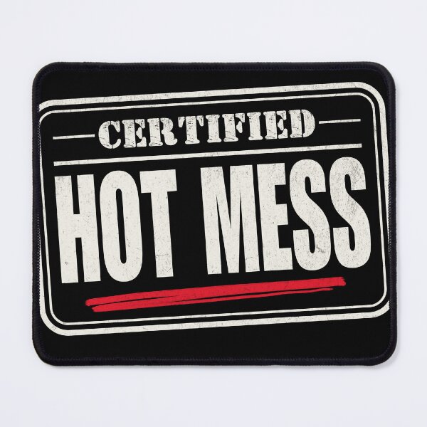 Item preview, Certified Hot Mess | Funny Sarcastic Graphic for Chaos Lovers designed and sold by 1timelab.