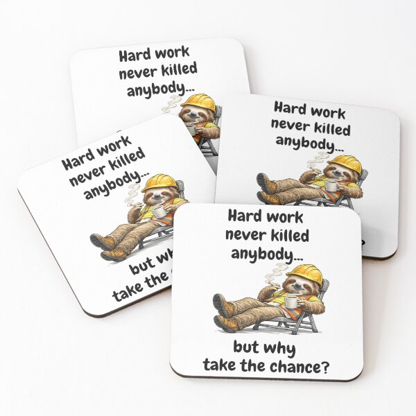 Item preview, Hard Work Never Killed Anybody... But Why Take the Chance? Funny Sloth Worker designed and sold by Krystek-Studio .