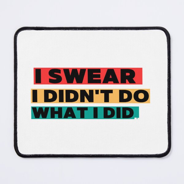 Item preview, I swear I didn't do what I did designed and sold by designfy.
