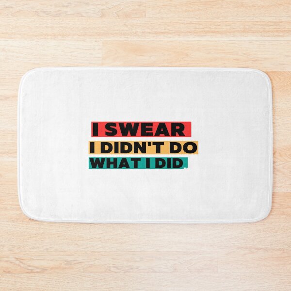 Item preview, I swear I didn't do what I did designed and sold by designfy.