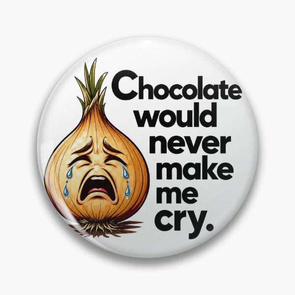 Item preview, Chocolate Would Never Make Me Cry Onion Shirt designed and sold by cookingtherapy.