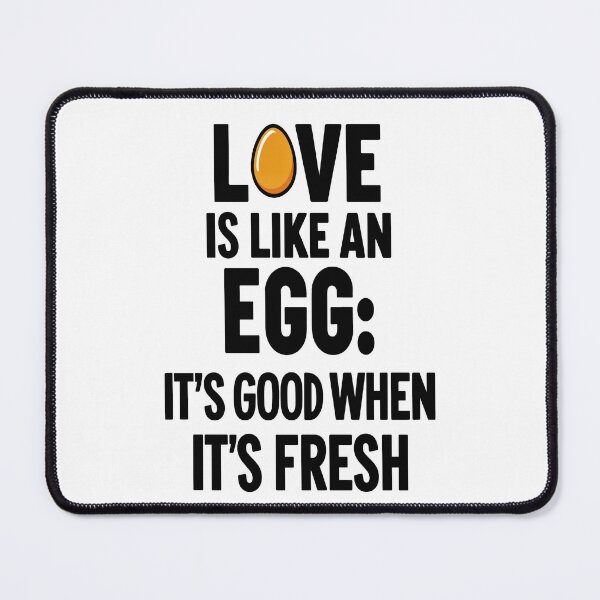 Item preview, Love Is Like An Egg It’s Good When It’s Fresh Funny Quote T-Shirt   designed and sold by Symphatee.