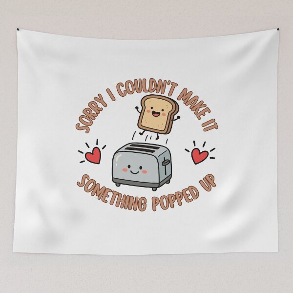 Item preview, Sorry I couldn't make it, something popped up designed and sold by BritishDelights.