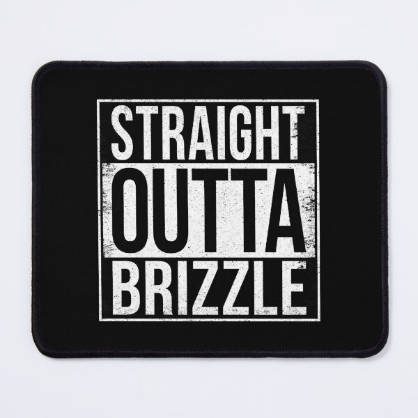 Item preview, STRAIGHT OUTTA BRIZZLE designed and sold by Bruiserstang.