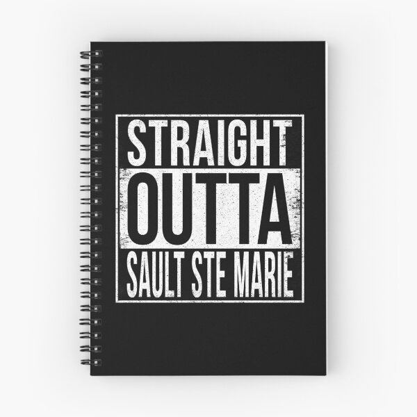 Item preview, STRAIGHT OUTTA SAULT STE MARIE designed and sold by Bruiserstang.