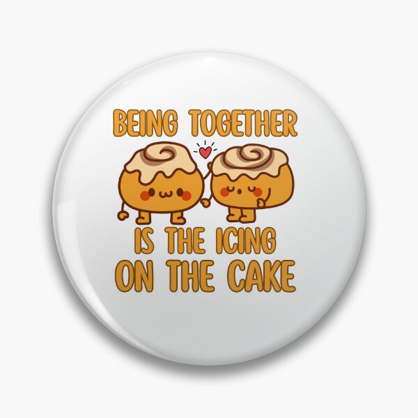 Item preview, Being together is the icing on the cake designed and sold by BritishDelights.