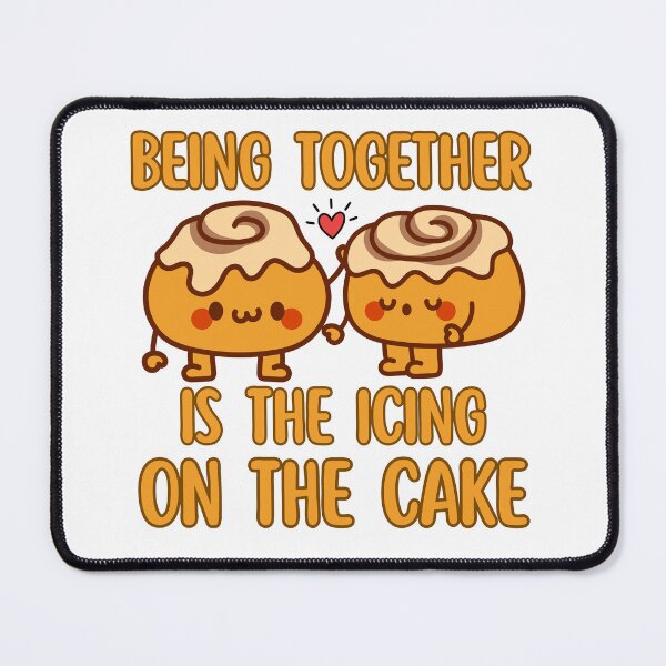 Item preview, Being together is the icing on the cake designed and sold by BritishDelights.