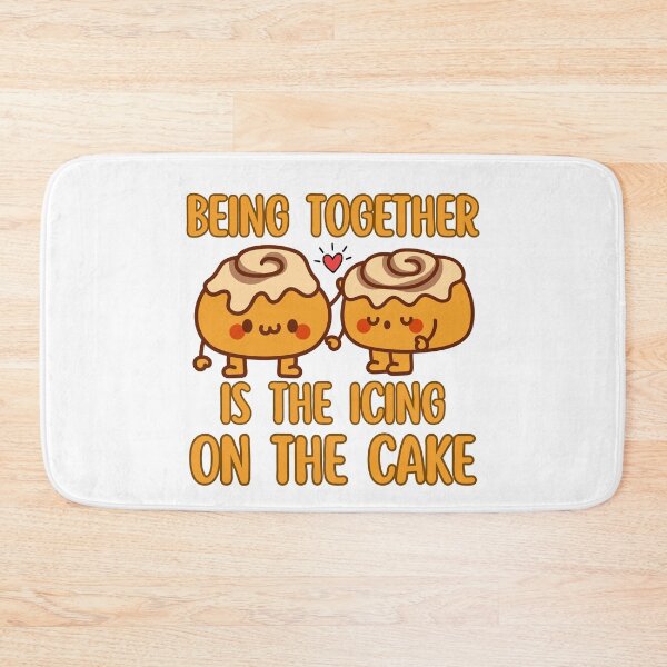 Item preview, Being together is the icing on the cake designed and sold by BritishDelights.
