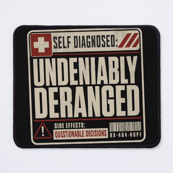Item preview, Self Diagnosed: Undeniably Deranged | Funny Mental Health Humor Design designed and sold by 1timelab.