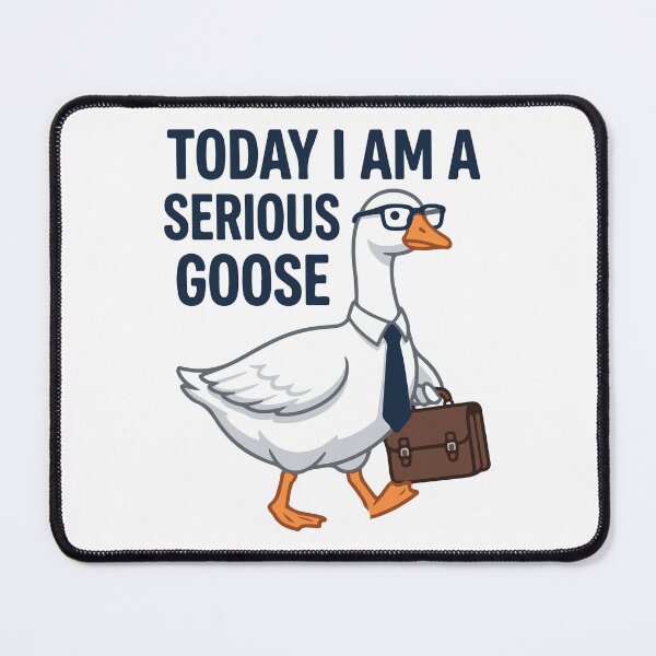 Item preview, Today I Am A Serious Goose - Funny Sarcastic Office Worker Meme designed and sold by raedattia.
