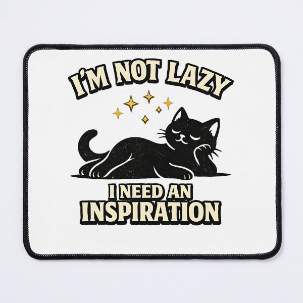 Item preview, Funny Black Cat Design, I'm Not Lazy I Need an Inspiration designed and sold by MystiqSlav.