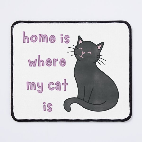 Item preview, Black Cat Home Is Where My Cat Is Cute Funny designed and sold by winterpumpkin.