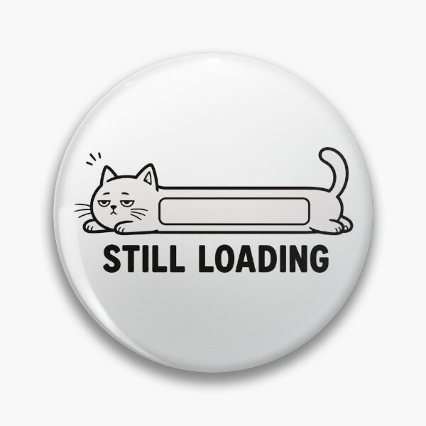 Item preview, Still Loading - Funny Lazy Cat Loading Bar designed and sold by SociallyDeadClub.
