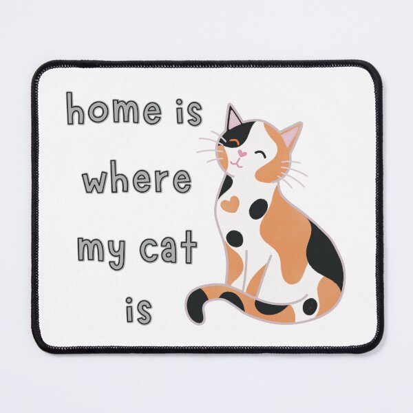 Item preview, Calico Cat Home Is Where My Cat Is Cute Funny designed and sold by winterpumpkin.