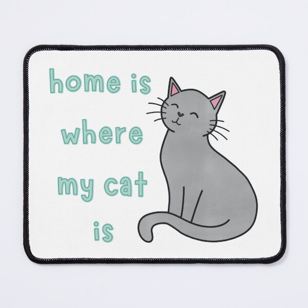 Item preview, Grey Cat Home Is Where My Cat Is Cute Funny designed and sold by winterpumpkin.