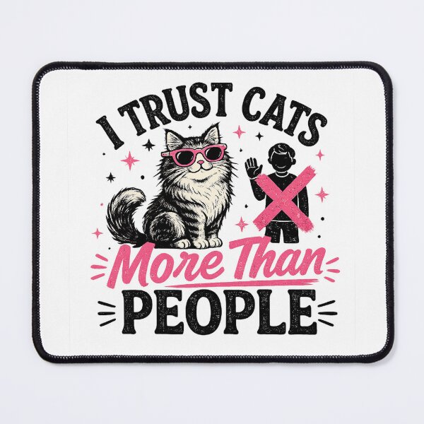 Item preview, I Trust Cats More Than People designed and sold by JTP Home Treausres.