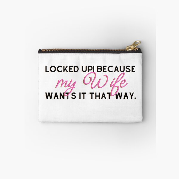 Item preview, Locked Up Because My Wife Wants It That Way designed and sold by Between-Words.