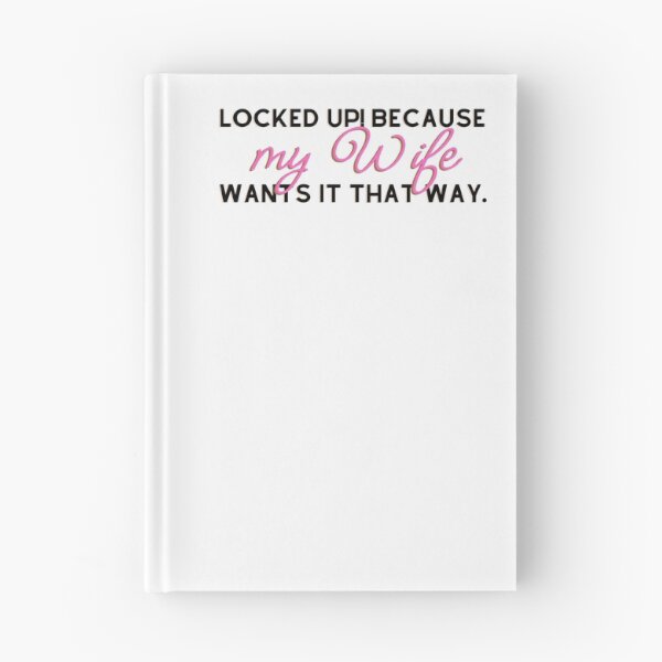 Item preview, Locked Up Because My Wife Wants It That Way designed and sold by Between-Words.
