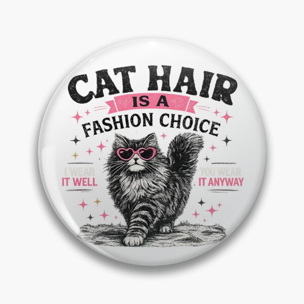 Item preview, Cat Hair Is A Fashion Choice designed and sold by JTP Home Treausres.