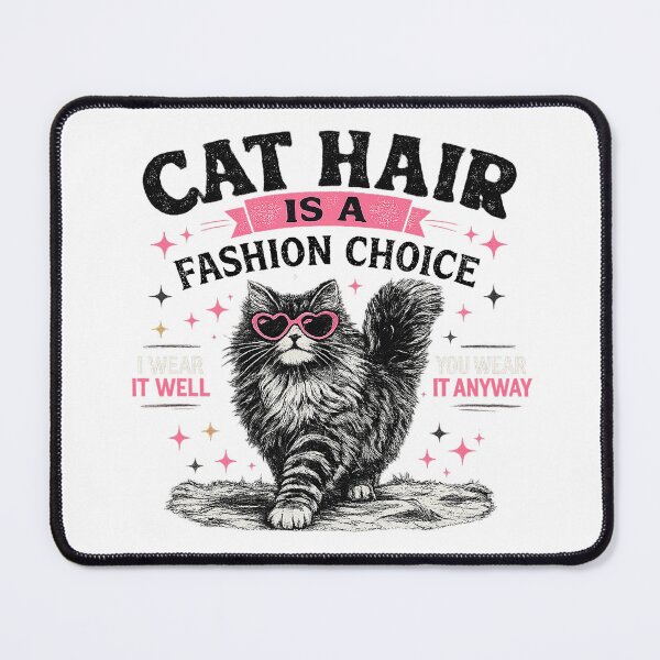 Item preview, Cat Hair Is A Fashion Choice designed and sold by JTP Home Treausres.