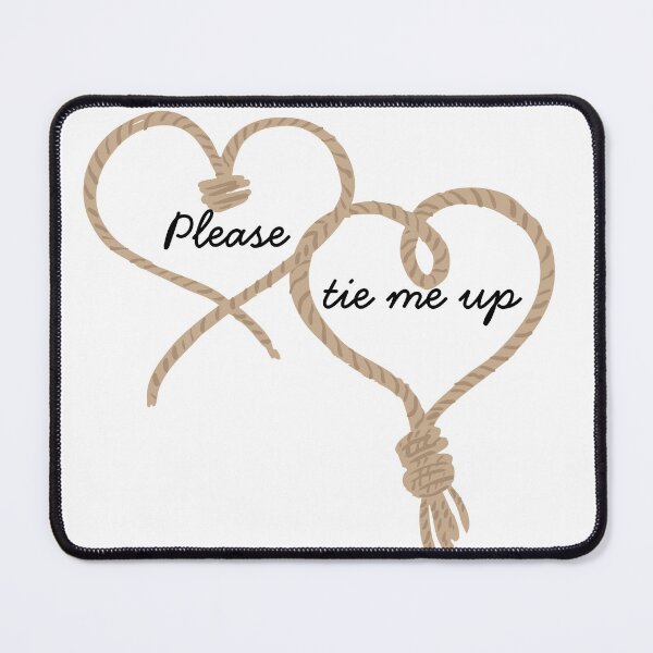 Item preview, Please Tie Me Up designed and sold by Between-Words.