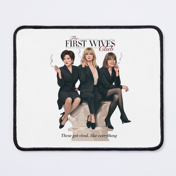 Item preview, The First Wives ClubThe First Wives Club designed and sold by Ktbehhorns.