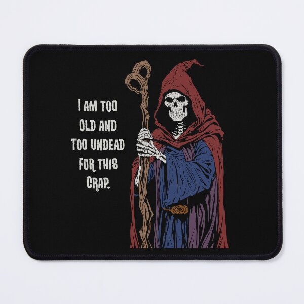 Item preview, Too Old and Too Undead designed and sold by Zappit-Designs.
