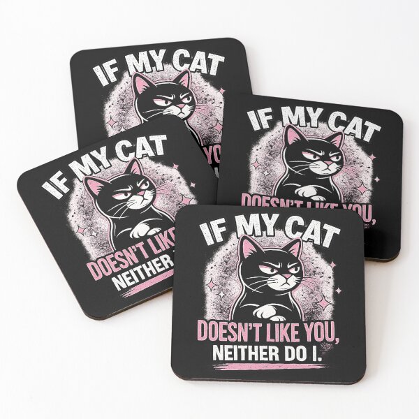 Item preview, If My Cat Doesn't Like You, Neither Do I designed and sold by JTP Home Treausres.