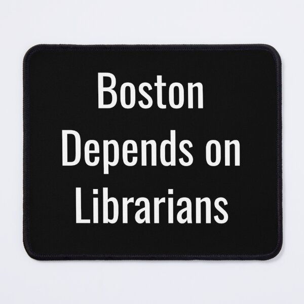 Item preview, Boston Depends on Librarians (White Text) designed and sold by City Makers.