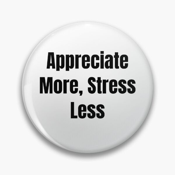 Item preview, Appreciate More, Stress Less (Black Text) designed and sold by QuoteeApparel.