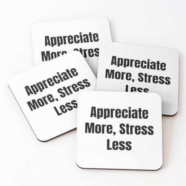 Item preview, Appreciate More, Stress Less (Black Text) designed and sold by QuoteeApparel.