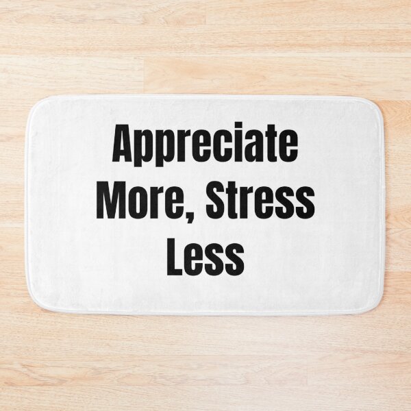 Item preview, Appreciate More, Stress Less (Black Text) designed and sold by QuoteeApparel.