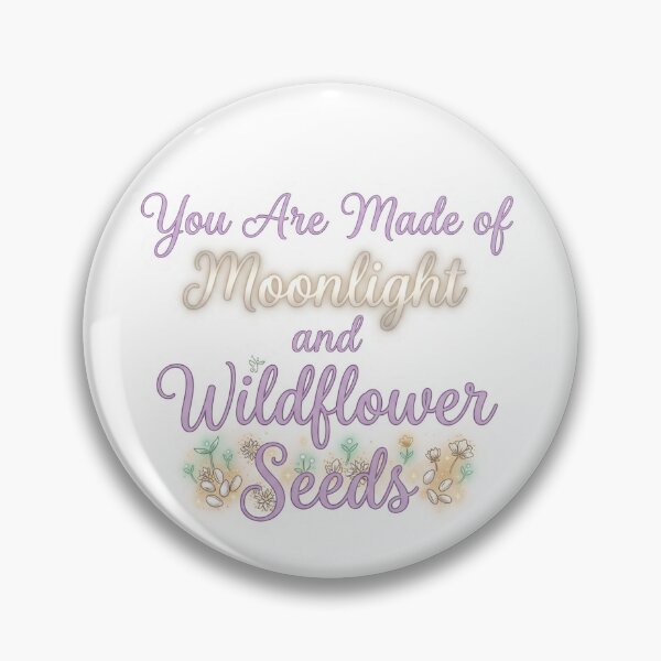 Item preview, You Are Made of Moonlight and Wildflower Seeds designed and sold by InkPixell.