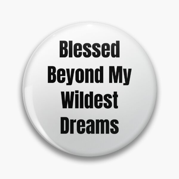 Item preview, Blessed Beyond My Wildest Dreams (Black Text) designed and sold by QuoteeApparel.