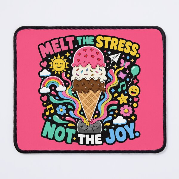 Item preview, Melt The Stress Not The Joy designed and sold by xmoudx.