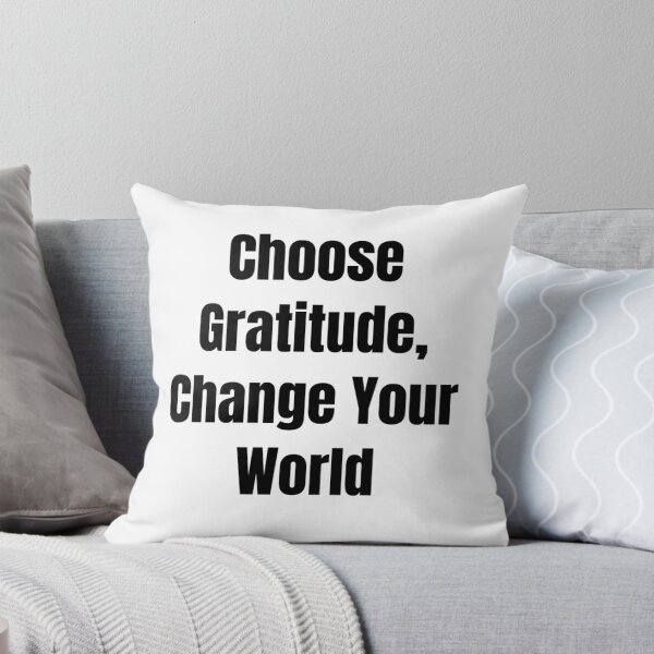 Item preview, Choose Gratitude, Change Your World (Black Text) designed and sold by QuoteeApparel.