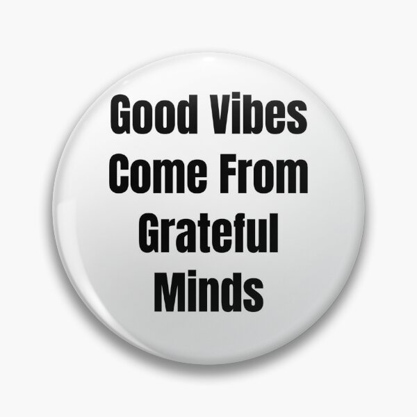 Item preview, Good Vibes Come From Grateful Minds (Black Text) designed and sold by QuoteeApparel.