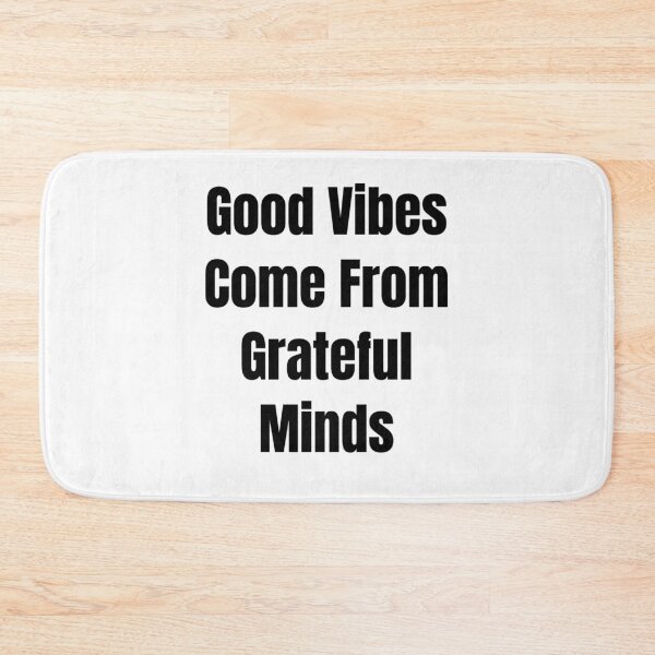 Item preview, Good Vibes Come From Grateful Minds (Black Text) designed and sold by QuoteeApparel.