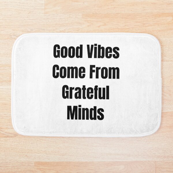 Item preview, Good Vibes Come From Grateful Minds (Black Text) designed and sold by QuoteeApparel.