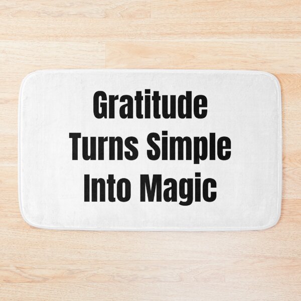 Item preview, Gratitude Turns Simple Into Magic (Black Text) designed and sold by QuoteeApparel.
