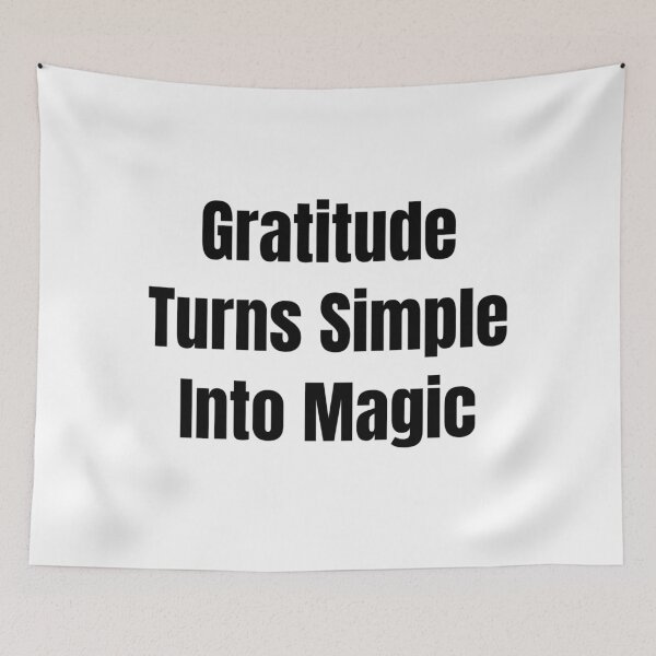Item preview, Gratitude Turns Simple Into Magic (Black Text) designed and sold by QuoteeApparel.
